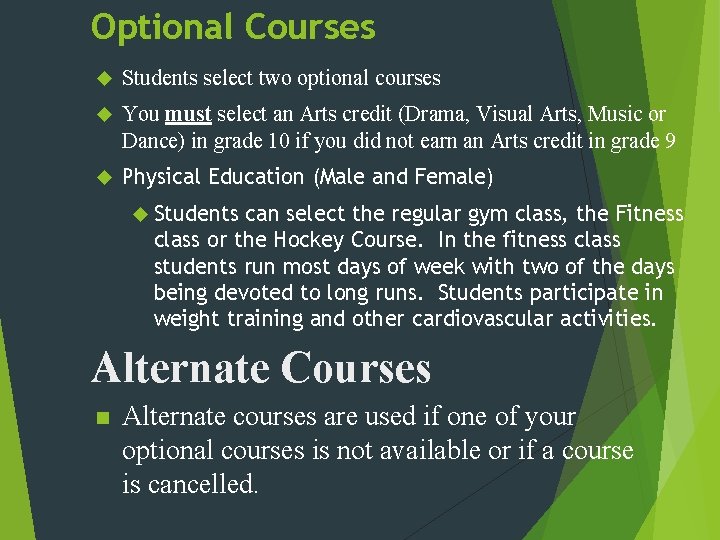 Optional Courses Students select two optional courses You must select an Arts credit (Drama,