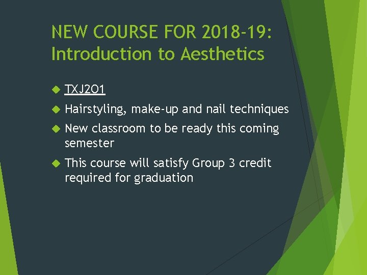 NEW COURSE FOR 2018 -19: Introduction to Aesthetics TXJ 2 O 1 Hairstyling, make-up