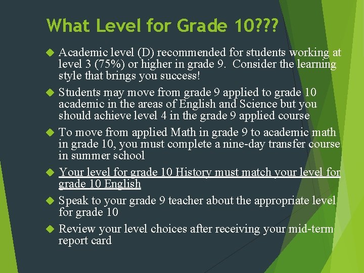 What Level for Grade 10? ? ? Academic level (D) recommended for students working