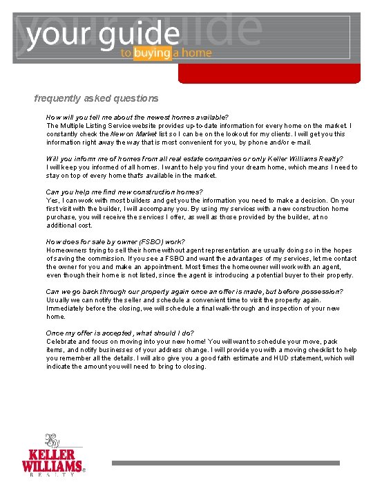frequently asked questions How will you tell me about the newest homes available? The