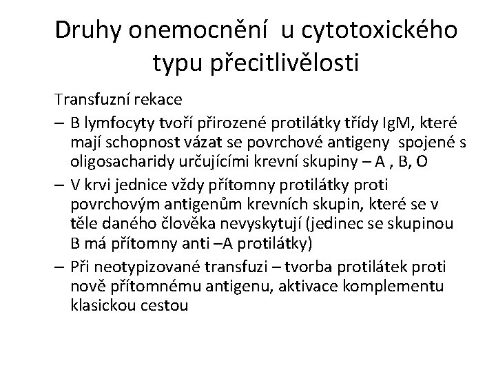 Druhy onemocnění u cytotoxického typu přecitlivělosti Transfuzní rekace – B lymfocyty tvoří přirozené protilátky