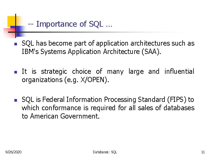 -- Importance of SQL … n n n 9/26/2020 SQL has become part of