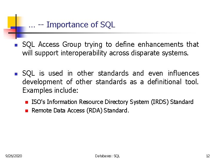 … -- Importance of SQL n n SQL Access Group trying to define enhancements