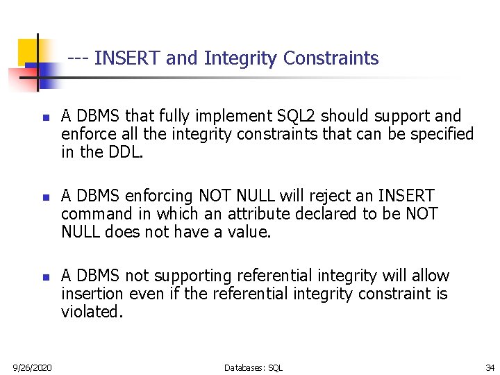 --- INSERT and Integrity Constraints n n n 9/26/2020 A DBMS that fully implement