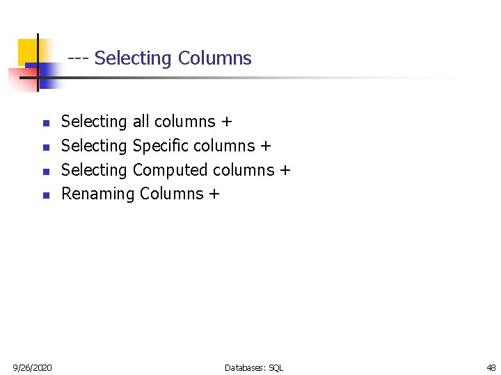 --- Selecting Columns n n 9/26/2020 Selecting all columns + Selecting Specific columns +