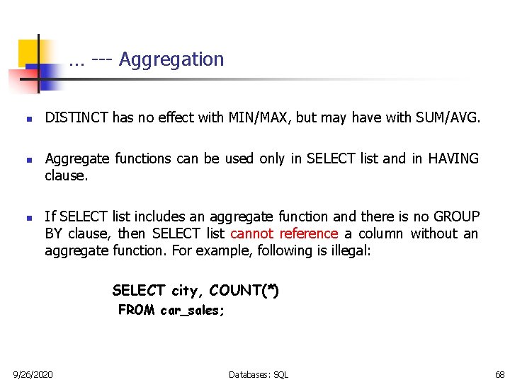 … --- Aggregation n DISTINCT has no effect with MIN/MAX, but may have with