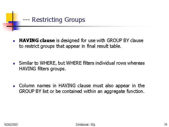 --- Restricting Groups n n n 9/26/2020 HAVING clause is designed for use with