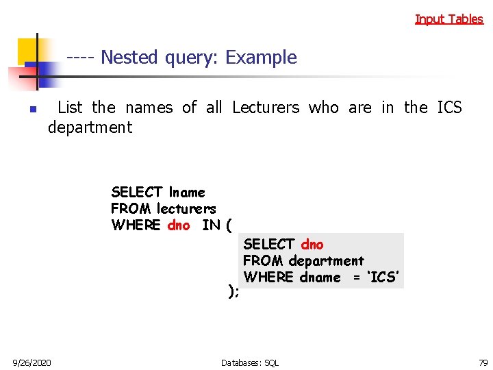 Input Tables ---- Nested query: Example n List the names of all Lecturers who