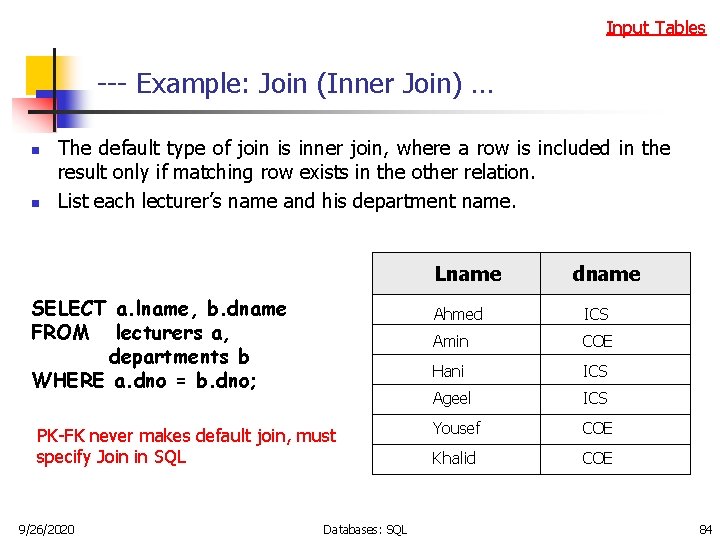Input Tables --- Example: Join (Inner Join) … n n The default type of