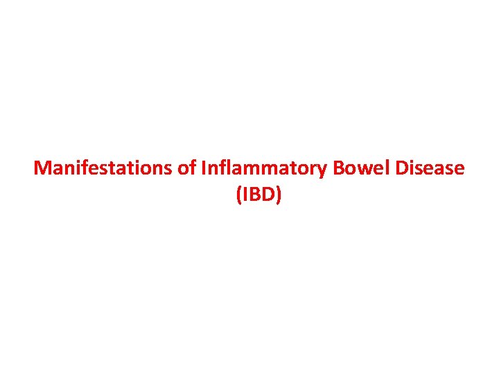 Manifestations of Inflammatory Bowel Disease (IBD) 