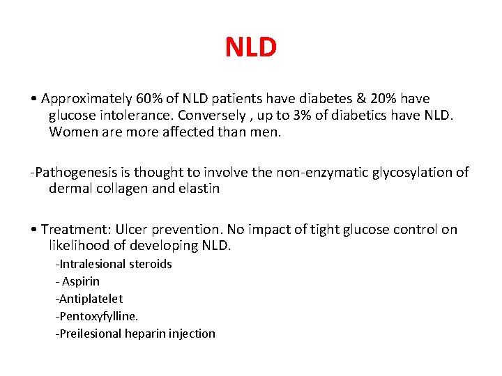 NLD • Approximately 60% of NLD patients have diabetes & 20% have glucose intolerance.