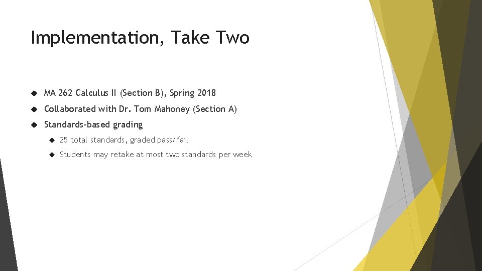 Implementation, Take Two MA 262 Calculus II (Section B), Spring 2018 Collaborated with Dr.