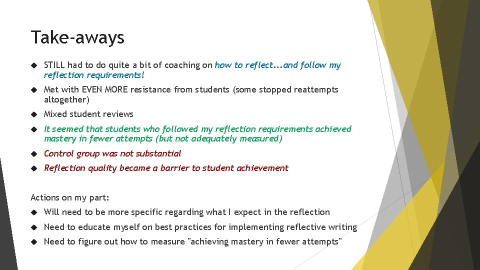 Take-aways STILL had to do quite a bit of coaching on how to reflect.