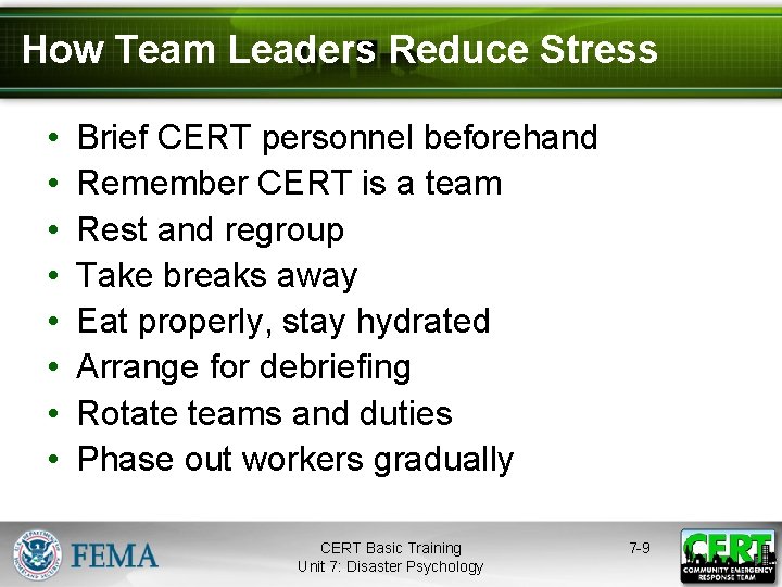 How Team Leaders Reduce Stress • • Brief CERT personnel beforehand Remember CERT is