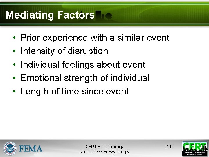 Mediating Factors • • • Prior experience with a similar event Intensity of disruption