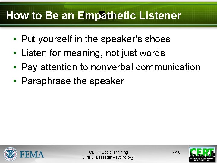 How to Be an Empathetic Listener • • Put yourself in the speaker’s shoes