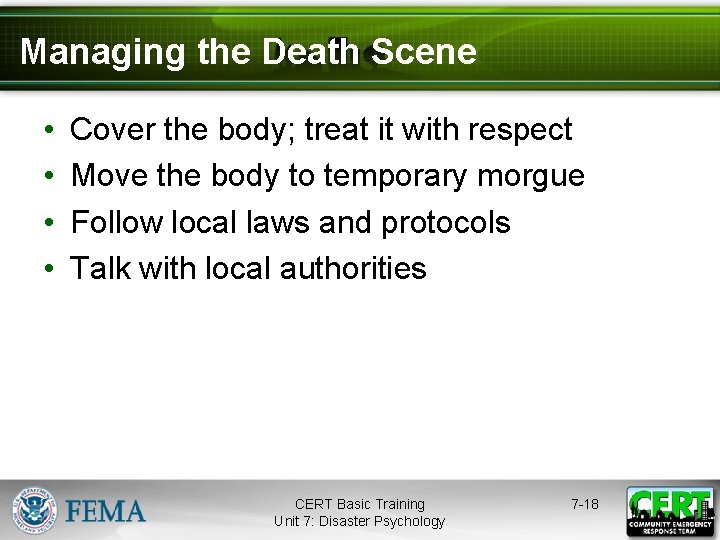 Managing the Death Scene • • Cover the body; treat it with respect Move