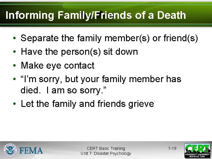 Informing Family/Friends of a Death • • Separate the family member(s) or friend(s) Have
