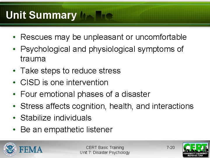 Unit Summary • Rescues may be unpleasant or uncomfortable • Psychological and physiological symptoms