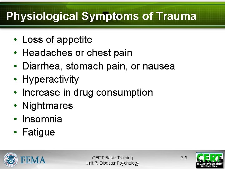 Physiological Symptoms of Trauma • • Loss of appetite Headaches or chest pain Diarrhea,