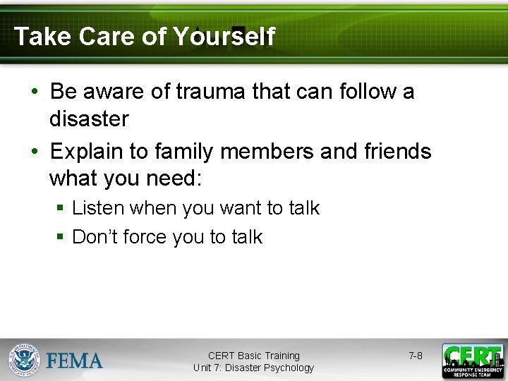 Take Care of Yourself • Be aware of trauma that can follow a disaster