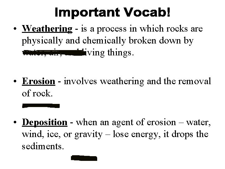 • Weathering - is a process in which rocks are physically and chemically • Weathering - is a process in which rocks are physically and chemically