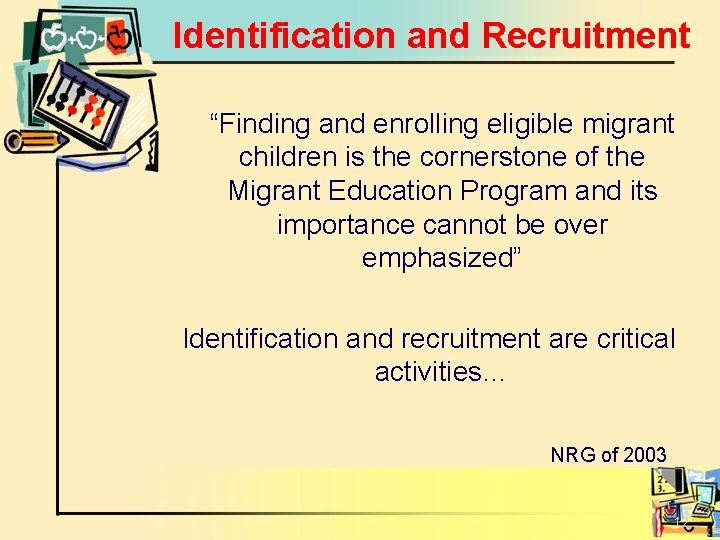 Identification and Recruitment “Finding and enrolling eligible migrant children is the cornerstone of the