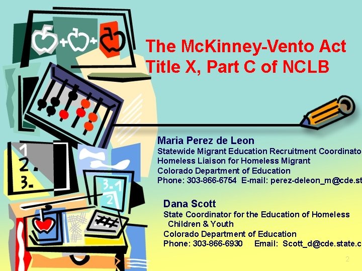 The Mc. Kinney-Vento Act Title X, Part C of NCLB Maria Perez de Leon