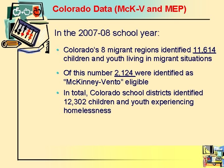 Colorado Data (Mc. K-V and MEP) In the 2007 -08 school year: • Colorado’s