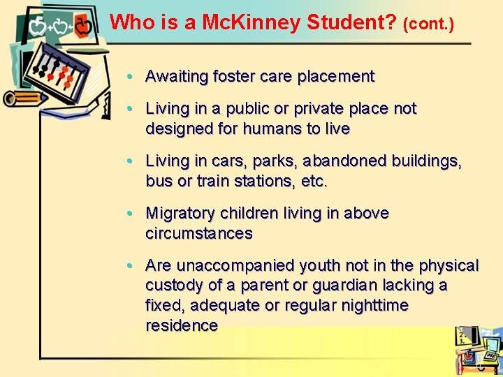 Who is a Mc. Kinney Student? (cont. ) • Awaiting foster care placement •