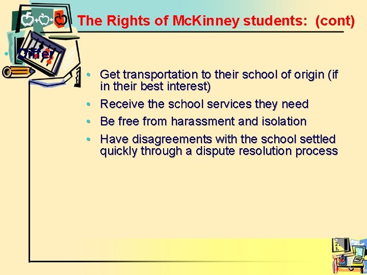 The Rights of Mc. Kinney students: (cont) • Differ • Get transportation to their