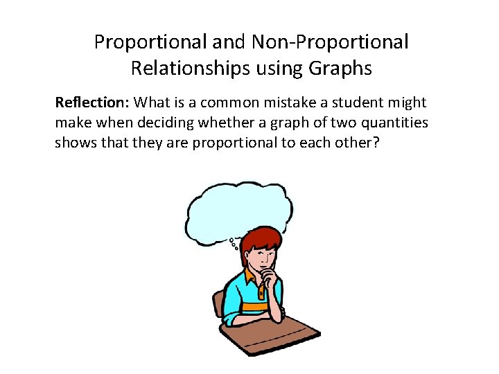 Proportional and Non-Proportional Relationships using Graphs Reflection: What is a common mistakeofa snowfall student