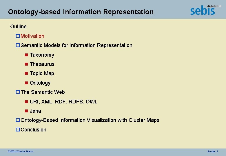 Ontology-based Information Representation Outline o Motivation o Semantic Models for Information Representation n Taxonomy