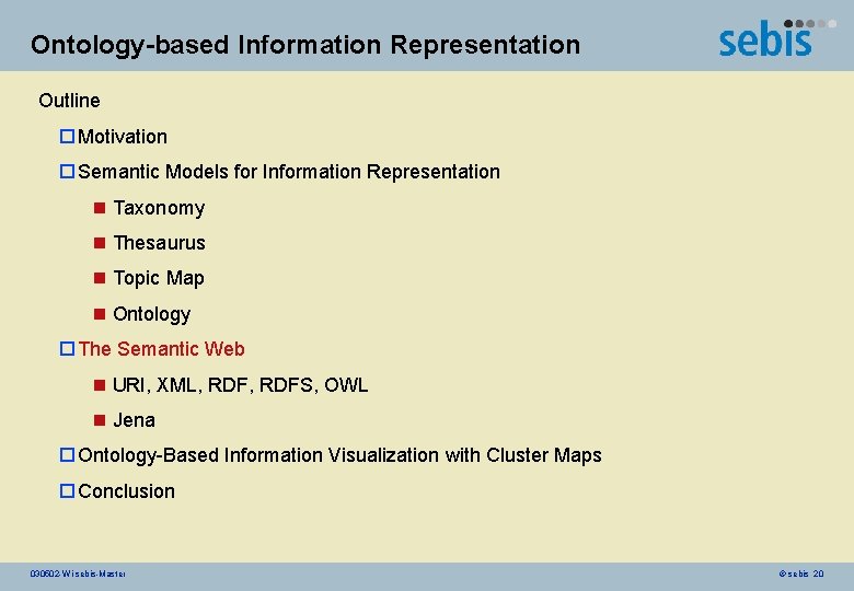 Ontology-based Information Representation Outline o Motivation o Semantic Models for Information Representation n Taxonomy