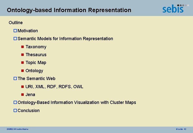 Ontology-based Information Representation Outline o Motivation o Semantic Models for Information Representation n Taxonomy