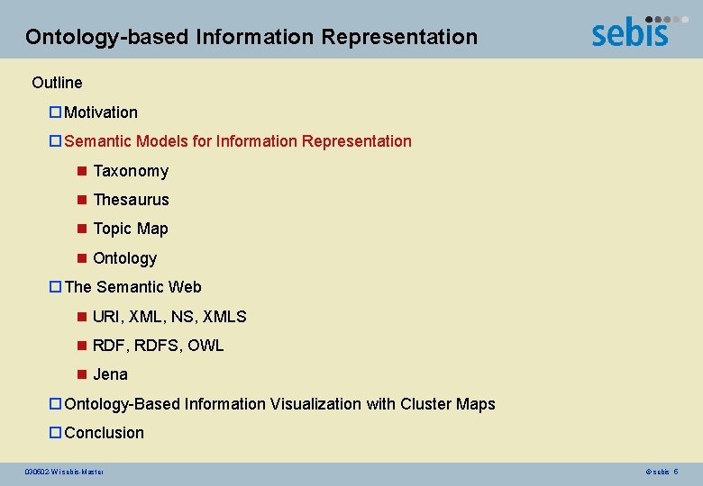 Ontology-based Information Representation Outline o Motivation o Semantic Models for Information Representation n Taxonomy