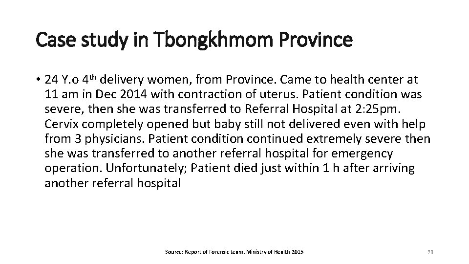 Case study in Tbongkhmom Province • 24 Y. o 4 th delivery women, from