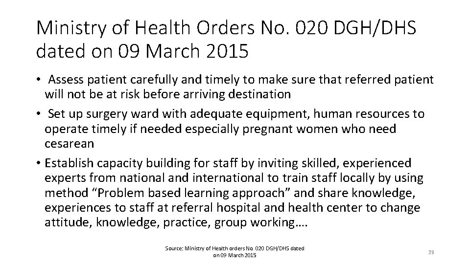 Ministry of Health Orders No. 020 DGH/DHS dated on 09 March 2015 • Assess