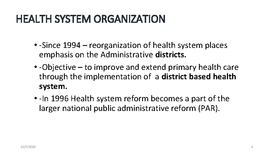HEALTH SYSTEM ORGANIZATION • -Since 1994 – reorganization of health system places emphasis on