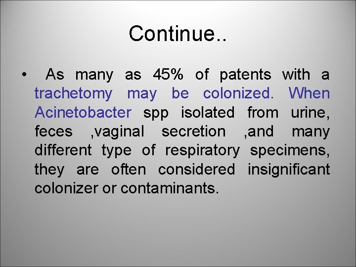 Continue. . • As many as 45% of patents with a trachetomy may be