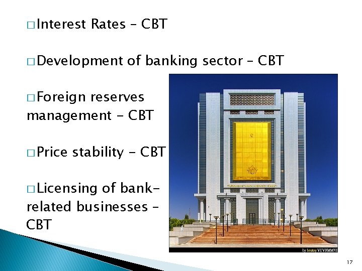 � Interest Rates – CBT � Development of banking sector – CBT � Foreign