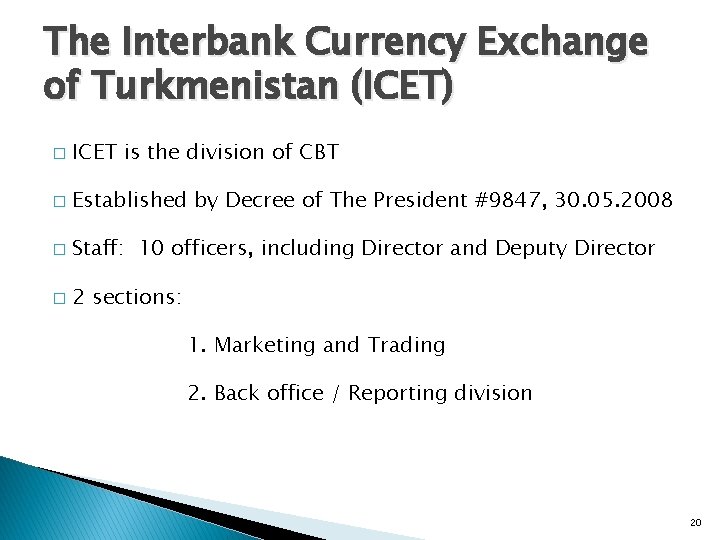The Interbank Currency Exchange of Turkmenistan (ICET) � ICET is the division of CBT