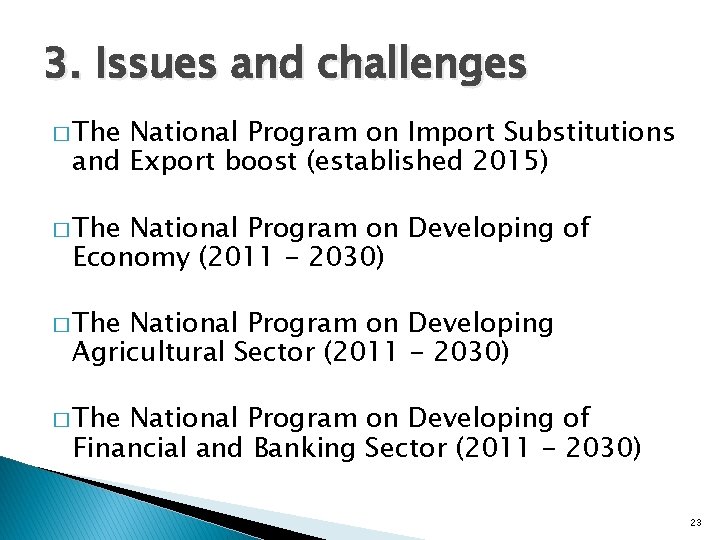 3. Issues and challenges � The National Program on Import Substitutions and Export boost