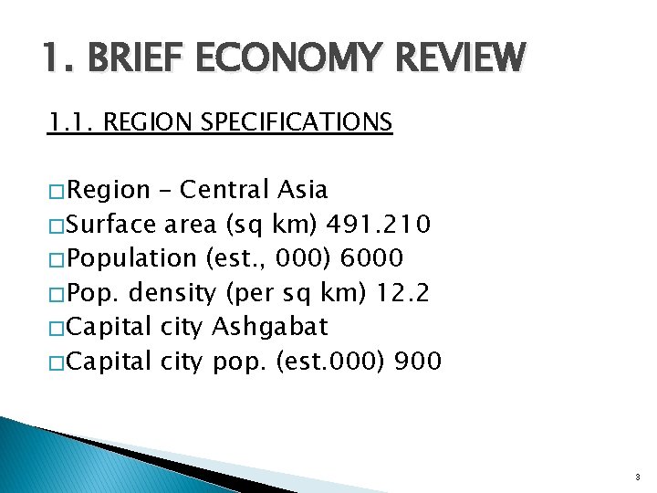 1. BRIEF ECONOMY REVIEW 1. 1. REGION SPECIFICATIONS � Region – Central Asia �