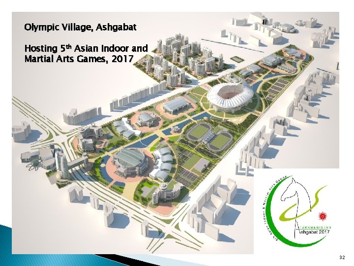Olympic Village, Ashgabat Hosting 5 th Asian Indoor and Martial Arts Games, 2017 32