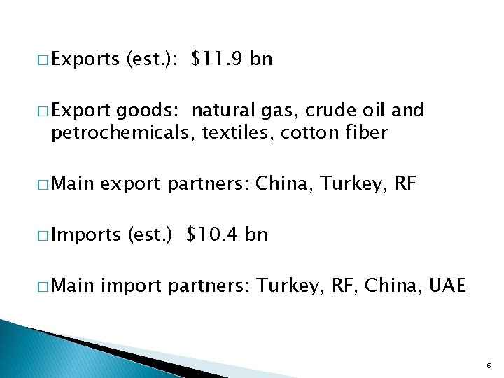 � Exports (est. ): $11. 9 bn � Export goods: natural gas, crude oil