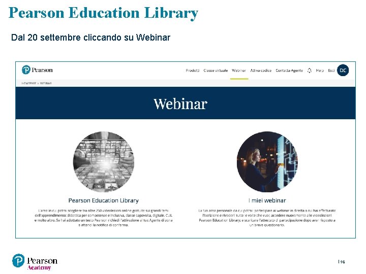 Pearson Education Library Dal 20 settembre cliccando su Webinar 16 