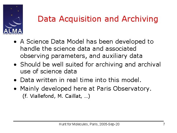 Data Acquisition and Archiving • A Science Data Model has been developed to handle