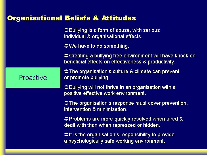 Organisational Beliefs & Attitudes ÜBullying is a form of abuse, with serious individual &