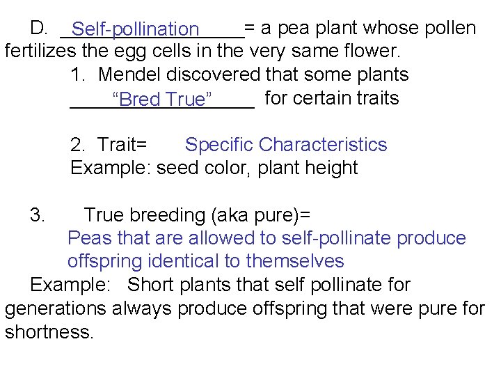 D. _________= a pea plant whose pollen Self-pollination fertilizes the egg cells in the